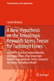 A New Hypothesis on the Anisotropic Reynolds Stress Tensor for Turbulent Flows: Volume II: Practical Implementation and Applications of an Anisotropic Hybrid k-omega Shear-Stress Transport/Stochastic Turbulence Model