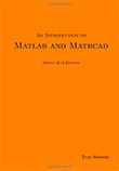 An Introduction to MATLAB and Mathcad Spring 2014 Edition