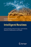   Intelligent Routines: Solving Mathematical Analysis with MATLAB, Mathcad, Mathematica, and Maple 