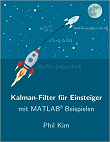Kalman-Filter für Einsteiger: mit MATLAB Beispielen