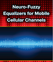 Neuro-Fuzzy Equalizers for Mobile Cellular Channels