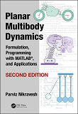 Planar Multibody Dynamics: Formulation, Programming with MATLAB, and Applications, 2nd Edition