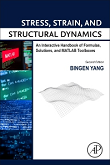 Stress, Strain, and Structural Dynamics: An Interactive Handbook of Formulas, Solutions, and MATLAB Toolboxes, 2nd edition