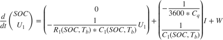 $$ \frac{d}{dt} \left( \begin{array}{cc} SOC \\ U_{1} \end{array} \right) = \left( \begin{array}{cc} 0 \\ -\frac{1}{R_1(SOC,T_b)*C_1(SOC,T_b)}U_1 \end{array} \right) + \left( \begin{array}{cc} -\frac{1}{3600*C_q} \\ \frac{1}{C_1(SOC,T_b)}\end{array} \right)I + W $$
