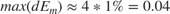 $max(dE_m) \approx 4*1\% = 0.04$