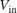 $V_{\rm in}$