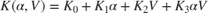 $ K(\alpha,V) = K_0 + K_1 \alpha + K_2 V + K_3 \alpha V $