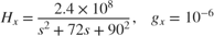$$ H_x = { 2.4 \times 10^8 \over s^2 + 72 s + 90^2 } , \;\;\; g_x = 10^{-6} $$