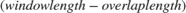$(window length - overlap length)$