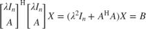 $$\left[\begin{array}{c}\lambda I_n\\A\end{array}\right]^\mathrm{H} \left[\begin{array}{c}\lambda
I_n\\A\end{array}\right]X = (\lambda^2I_n + A^\mathrm{H}A)X = B$$