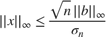$$&#10;||x||_\infty \leq \frac{\sqrt{n}||b||_\infty}{\sigma_n}&#10;$$