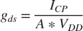 $g_{ds}=\frac{I_{CP}}{A*V_{DD}}$