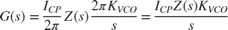 $$G(s)=\frac{I_{CP}}{2\pi }Z(s)\frac{2\pi K_{VCO}}{s}=\frac{I_{CP}Z(s)K_{VCO}}{s}$$