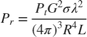 $$ P_r = \frac{P_tG^2\sigma\lambda^2}{(4\pi)^3R^4L}$$
