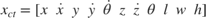 $x_{ct} = [x\ {\dot{x}}\ y\ {\dot{y}}\ {\dot{\theta}}\ z\ {\dot{z}}\ {\theta}\ l\ w\ h]$