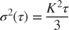 $$\sigma^2(\tau) = \frac{K^2\tau}{3}$$