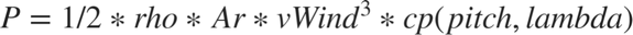 $$P = 1/2* rho * Ar * vWind^3 * cp(pitch,lambda)$$