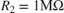 $R_2=1 \rm{M\Omega}$