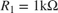$R_1=1 \rm{k\Omega}$