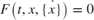 $F\left(t,x,\dot{\left\lbrace x\right\rbrace } \right)=0$