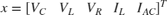 $x = {\left\lbrack \begin{array}{ccccc}V_C &#38;V_L&#38; V_R&#38; I_L&#38; I_{AC}\end{array}\right\rbrack}^T$