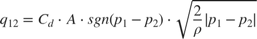 $$q_{12}=C_d \cdot A \cdot sgn(p_1-p_2) \cdot \sqrt{\frac{2}{\rho}|p_1-p_2|}$$