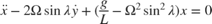 $$
\ddot{x} - 2\Omega \sin{\lambda} \dot{y} + (\frac{g}{L}-\Omega^2 \sin^2{\lambda}) x =0
$$