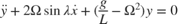 $$
\ddot{y} + 2\Omega\sin{\lambda} \dot{x} + (\frac{g}{L} - \Omega^2) y =0
$$