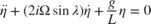 $$ \ddot{\eta}+(2i\Omega \sin{\lambda})\dot{\eta} + \frac{g}{L} \eta = 0 $$
