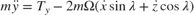 $$
m \ddot{y} = T_y - 2m\Omega \left(\dot{x} \sin{\lambda}+\dot{z}\cos{\lambda}\right)
$$
