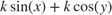 $k \sin(x) + k \cos(y)$