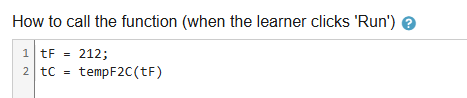 A code box titled "How to call the function (when the learner clicks 'Run')" shows two lines of code: tF = 212; and tC = tempF2C(tF).