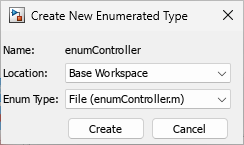 Create New Enumerated Type dialog box displays the enumerated class location set to the base workspace, with the type specified as enumController.m